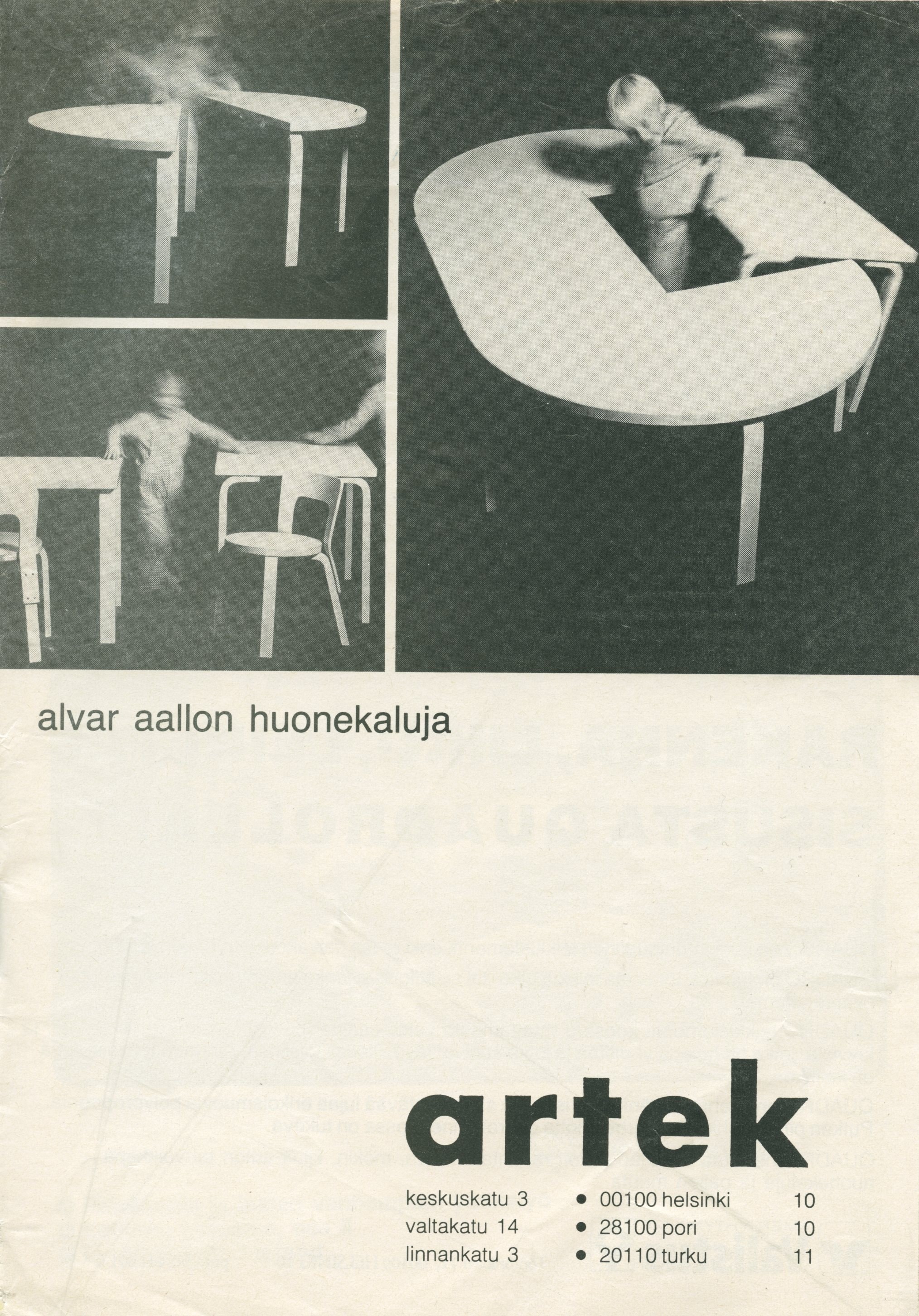 Mainos 1980-luvulta, jossa esitellään Alvar Aallon suunnittelemia huonekaluja. Kuvassa on kolme mustavalkoista valokuvaa: pyöreä pöytä, suorakaiteen muotoinen pöytä ja tuoli sekä suuri kaareva pöytä. Alareunassa lukee teksti 'alvar aallon huonekaluja' ja isolla 'artek'. Mainoksessa on myös osoitteet Helsingin, Porin ja Turun myymälöille.